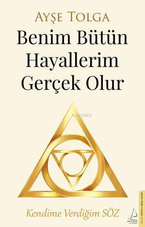 Benim Bütün Hayallerim Gerçek Olur   | Ayşe Tolga | Destek Yayınları