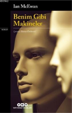 Benim Gibi Makineler | Ian Mcewan | Yapı Kredi Yayınları ( YKY )