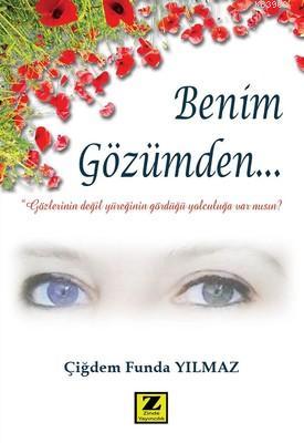 Benim Gözümden | Çiğdem Funda Yılmaz | Zinde Yayınevi