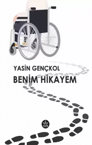 Benim Hikayem | Yasin Gençkol | Elpis Yayınları