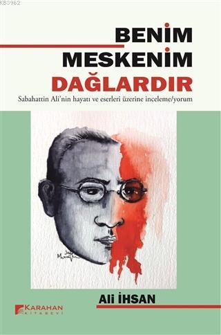 Benim Meskenim Dağlardır | Ali İhsan | Karahan Kitabevi