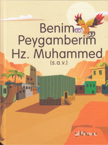 Benim Peygamberim Hz. Muhammed (S.A.V.) | Şebnem Pişkin | Gülhane Yayı