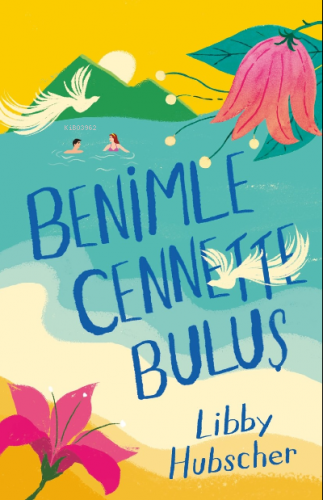 Benimle Cennette Buluş | Libby Hubscher | Ren Kitap