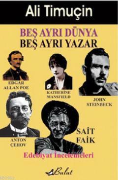 Beş Ayrı Dünya Beş Ayrı Yazar | Ali Timuçin | Bulut Yayınları