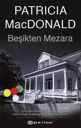 Beşikten Mezara | Patricia MacDonald | Epsilon Yayınevi