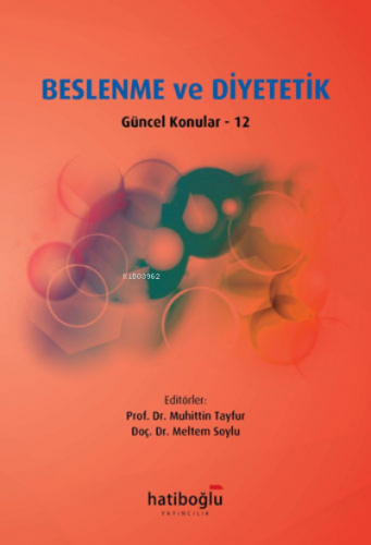 Beslenme ve Diyetetik Güncel Konular 12 | Muhittin Tayfur | Hatiboğlu 