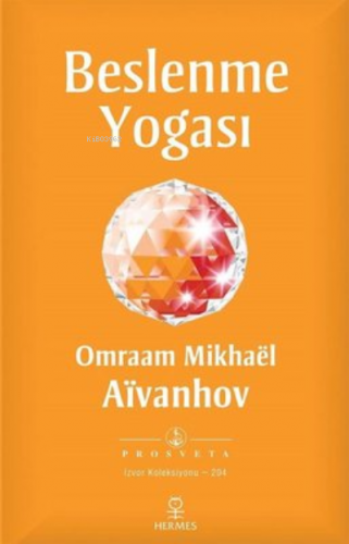 Beslenme Yogası | Omraam Mikhaël Aïvanhov | Hermes Yayınları