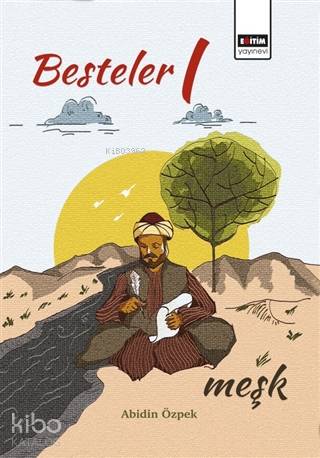 Besteler 1 Meşk | Abidin Özpek | Eğitim Yayınevi - Ders Kitapları