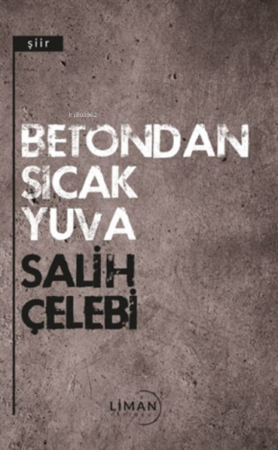 Betondan Sıcak Yuva | Salih Çelebi | Liman Yayınevi