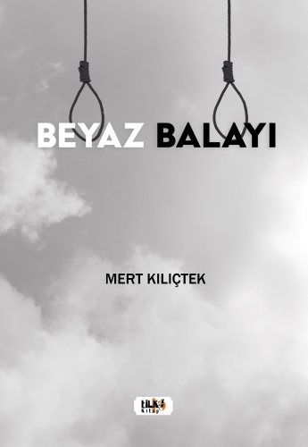 Beyaz Balayı | Mert Kılıçtek | Tilki Kitap