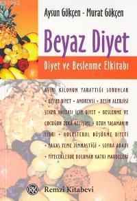 Beyaz Diyet | Aysun Gökçen | Remzi Kitabevi