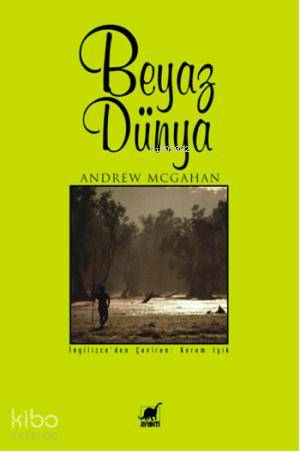 Beyaz Dünya | Andrew Mcgahan | Ayrıntı Yayınları