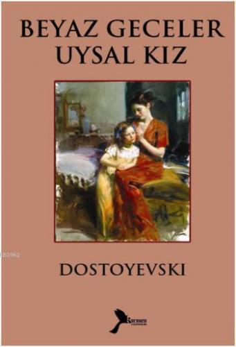 Beyaz Geceler - Uysal Kız | Fyodor Mihayloviç Dostoyevski | Karmen Yay