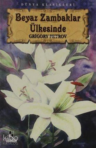 Beyaz Zambaklar Ülkesinde | Grigoriy Spiridonovich Petrov | Anonim Yay