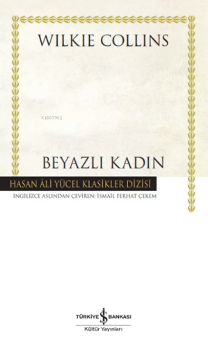 Beyazlı Kadın | Wilkie Collins | Türkiye İş Bankası Kültür Yayınları