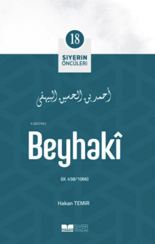 Beyhaki; Siyerin Öncüleri 18 | Hakan Temir | Siyer Yayınları