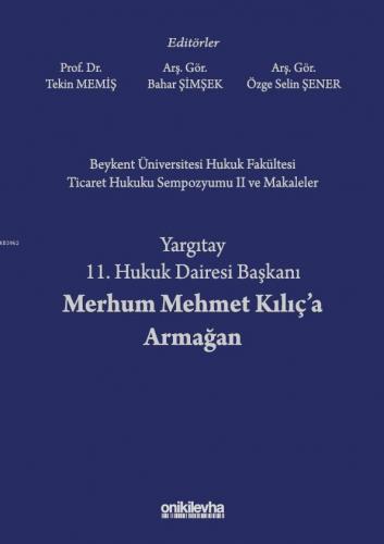 Beykent Üniversitesi Hukuk Fakültesi Ticaret Hukuku Sempozyumu II ve M