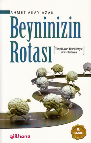 Beyninizin Rotası; Tony Buzan Teknikleriyle Zihin Haritaları | Ahmet A