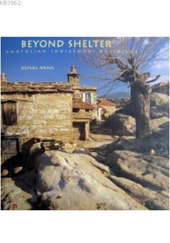 Beyond Shelter; Anatolian Indigenous Buildings | Kemal Aran | Ege Yayı