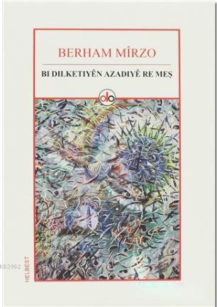 Bı Dılketıyen Azadıye Re Meş | Berham Mirzo | Do Yayınları / Weşanxane