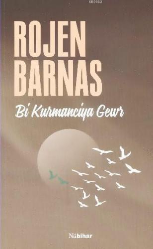 Bi Kurmanciya Gewr | Rojen Barnas | Nubihar Yayınları