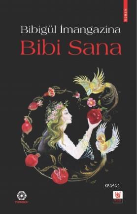 Bibi Sana | Bibigül İmangazina | Türk Edebiyatı Vakfı Yayınları