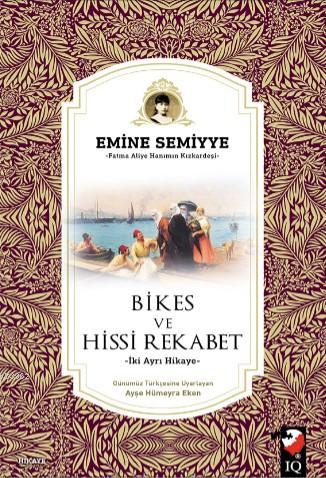 Bikes ve Hissi Rekabet; İki Ayrı Hikaye | Emine Semiyye | IQ Kültür Sa