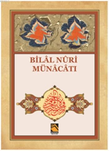 Bilâl Nûri Münâcâtı | Kolektif | Buhara Yayınları