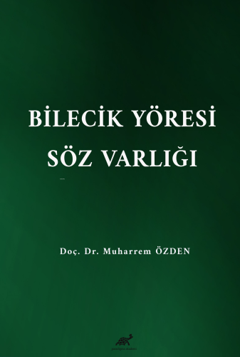 Bilecik Yöresi Söz Varlığı | Muharrem Özden | Paradigma Akademi Yayınl