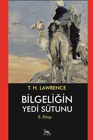 Bilgeliğin Yedi Sütunu 5. Kitap | Thomas Edward Lawrence | Sarmal Kita