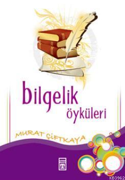 Bilgelik Öyküleri | Murat Çiftkaya | Genç Timaş