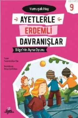 Bilge'nin Ayna Oyunu - Yumuşak Huy - Ayetlerle Erdemli Davranışlar 9 |