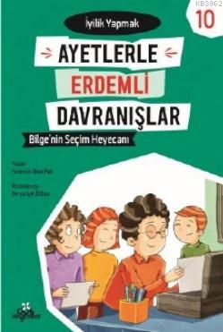 Bilgen'in Seçim Hayecanı-İyilik Yapmak - Ayetlerle Erdemli Davranışlar