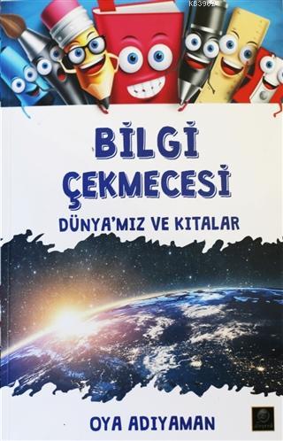 Bilgi Çekmecesi - Dünya'mız ve Kıtalar | Oya Adıyaman | Zeyrek Yayıncı