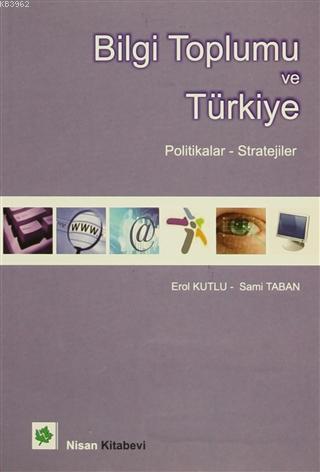 Bilgi Toplumu ve Türkiye; Politikalar - Stratejiler | Sami Taban | Nis