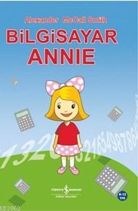 Bilgisayar Annie | Alexander McCall Smith | Türkiye İş Bankası Kültür 