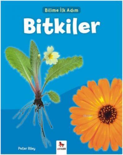 Bilime İlk Adım Bitkiler | Peter Riley | Almidilli Yayınları