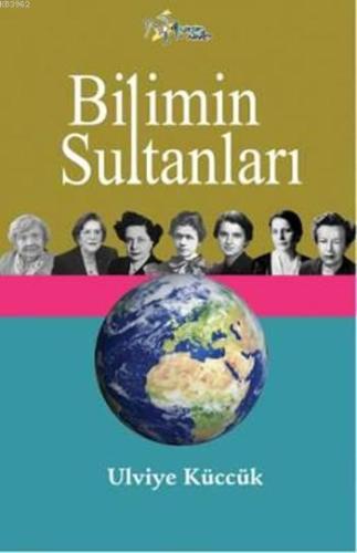 Bilimin Sultanları | Ulviye Küccük | Kültür Ajans Yayınevi