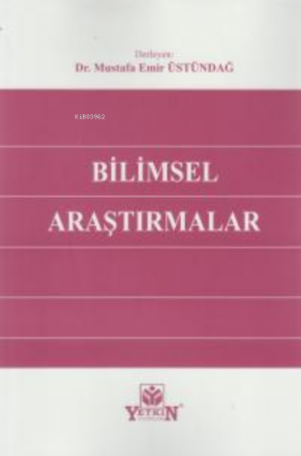 Bilimsel Araştırmalar | Mustafa Emir Üstündağ | Yetkin Yayınları