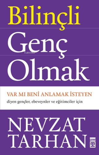 Bilinçli Genç Olmak | Nevzat Tarhan | Timaş Yayınları