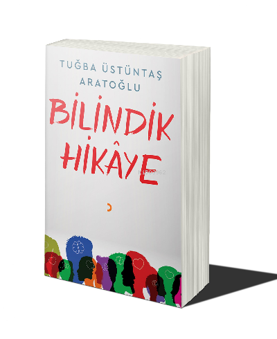 Bilindik Hikâye | Tuğba Üstüntaş Aratoğlu | Cinius Yayınları