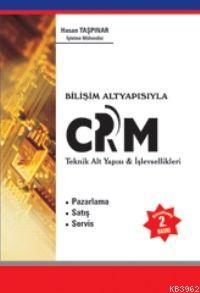 Bilişim Altyapısıyla CRM Teknik Alt Yapısı & İşlevsellikleri Pazarlama