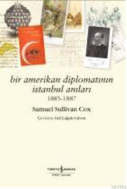 Bir Amerikan Diplomatının İstanbul Anıları 1885 - 1887 | Samuel Sulliv