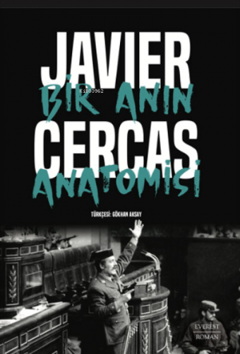 Bir Anın Anatomisi | Javier Cercas | Everest Yayınları