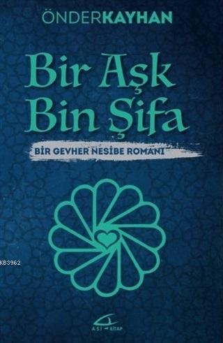 Bir Aşk Bin Şifa | Önder Kayhan | Asi Kitap Yayınları