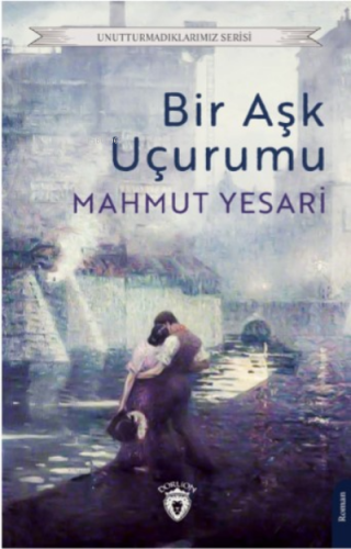 Bir Aşk Uçurumu | Mahmut Yesari | Dorlion Yayınevi