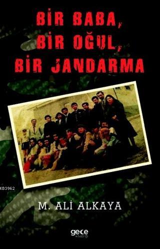 Bir Baba, Bir Oğul, Bir Jandarma | M. Ali Alkaya | Gece Kitaplığı Yayı