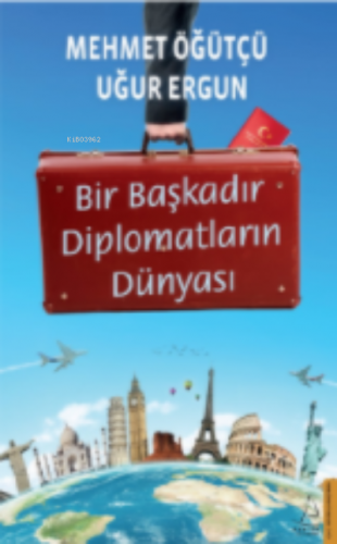 Bir Başkadır Diplomatların Dünyası | Mehmet Öğütçü | Destek Yayınları