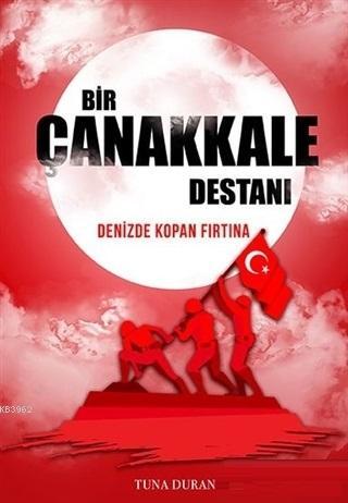 Bir Çanakkale Destanı; Denizde Kopan Fırtına | Tuna Duran | Beyaz Bali