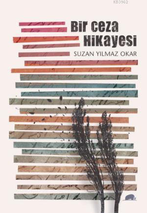 Bir Ceza Hikayesi | Suzan Yılmaz Okar | Kolektif Kitap